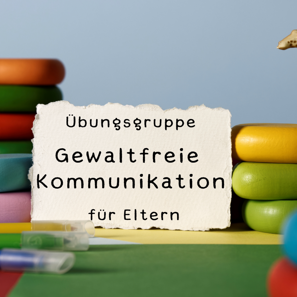 Übungsgruppe gewaltfreie Kommunikation für Eltern